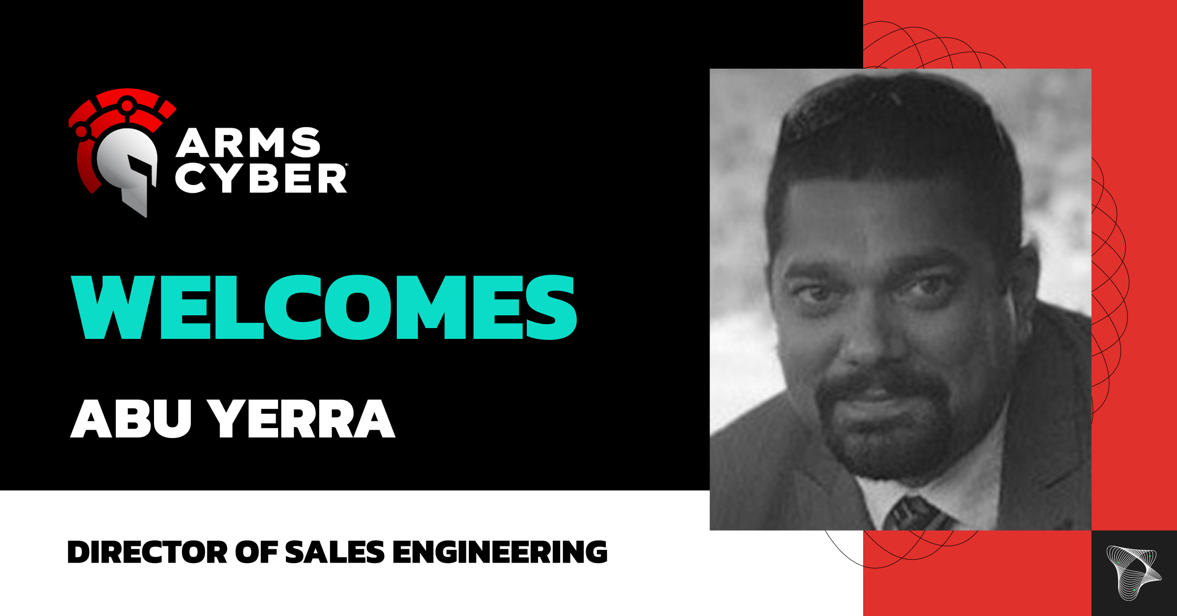 Welcoming Abu Yerra as Director of Sales Engineering